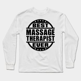 Best Massage Therapist Ever Long Sleeve T-Shirt